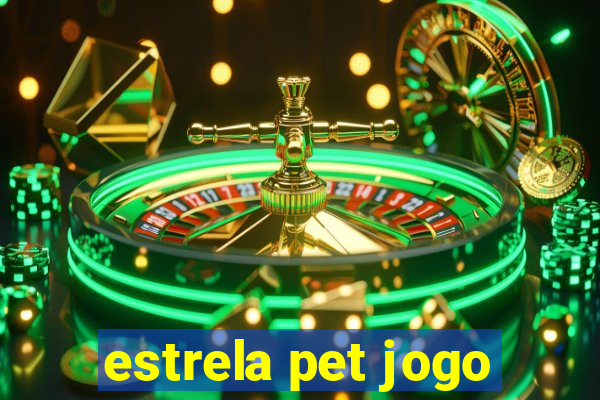 estrela pet jogo